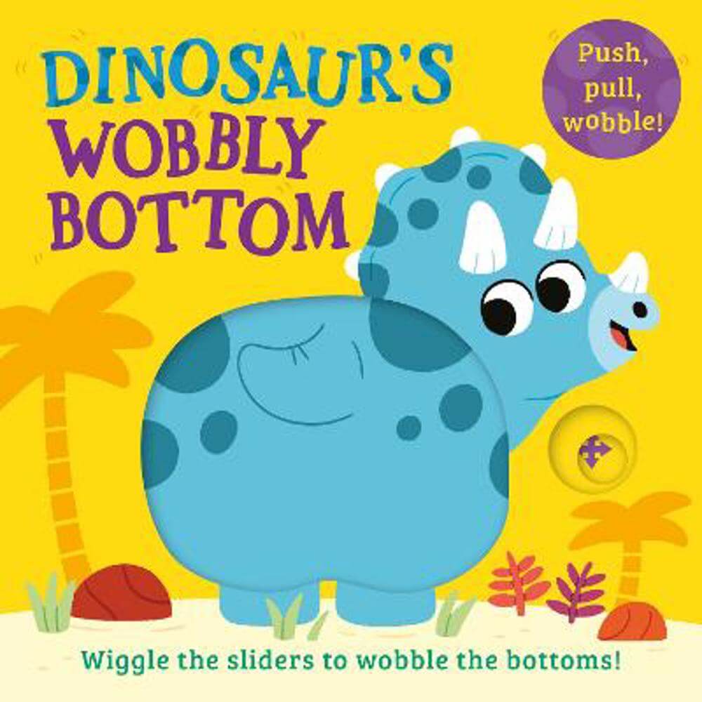 Dinosaur's Wobbly Bottom (WOBBLY BOTTOMS) - Farshore